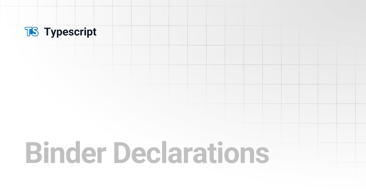 Binder Declarations Typescript